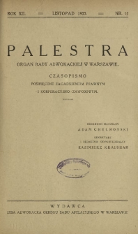 Palestra : organ Rady Adwokackiej w Warszawie : czasopismo poświęcone zagadnieniom prawnym i korporacyjno-zawodowym / red. Adam Chełmoński. R. 12, Nr 11 (listopad 1935).