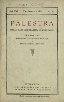 Palestra : organ Rady Adwokackiej w Warszawie : czasopismo poświęcone zagadnieniom prawnym i korporacyjno-zawodowym / red. Adam Chełmoński. R. 13, Nr 10 (październik 1936)