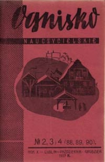 Ognisko Nauczycielskie : regjonalny miesięcznik Z.N.P. poświęcony sprawom organizacyjnym, zawodowym i społecznym, zagadnieniom oświatowym i szkolnym. R. 10, 1937/38 Nr 2-4 (88-90)