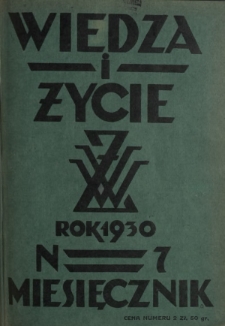 Wiedza i Życie : miesięcznik poświęcony popularyzacji wiedzy R. 5, z. 7 (lipiec 1930)