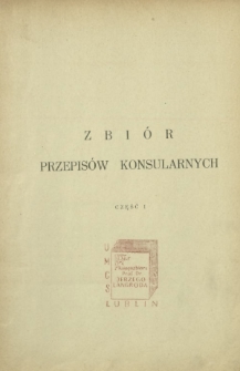 Zbi&oacute;r przepis&oacute;w konsularnych. Cz. 1